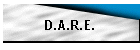D.A.R.E.